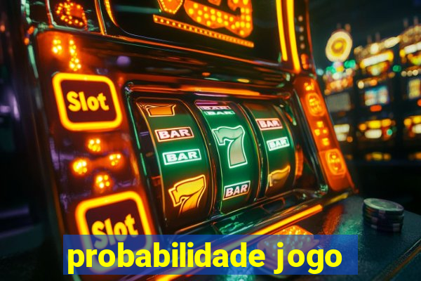 probabilidade jogo